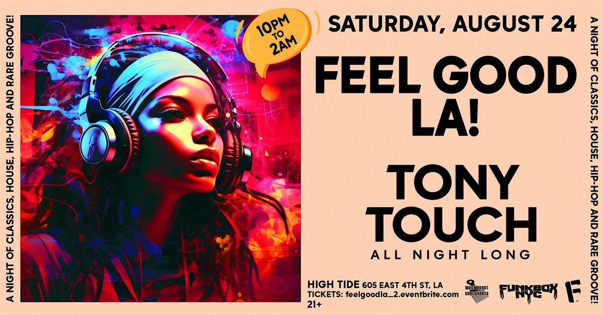 Feel Good L.A. Tony Touch All Night Long!