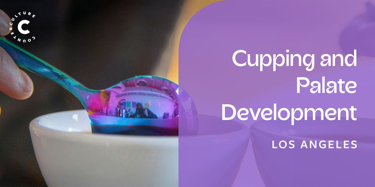 Los Angeles - Cupping and Palate Development Workshop