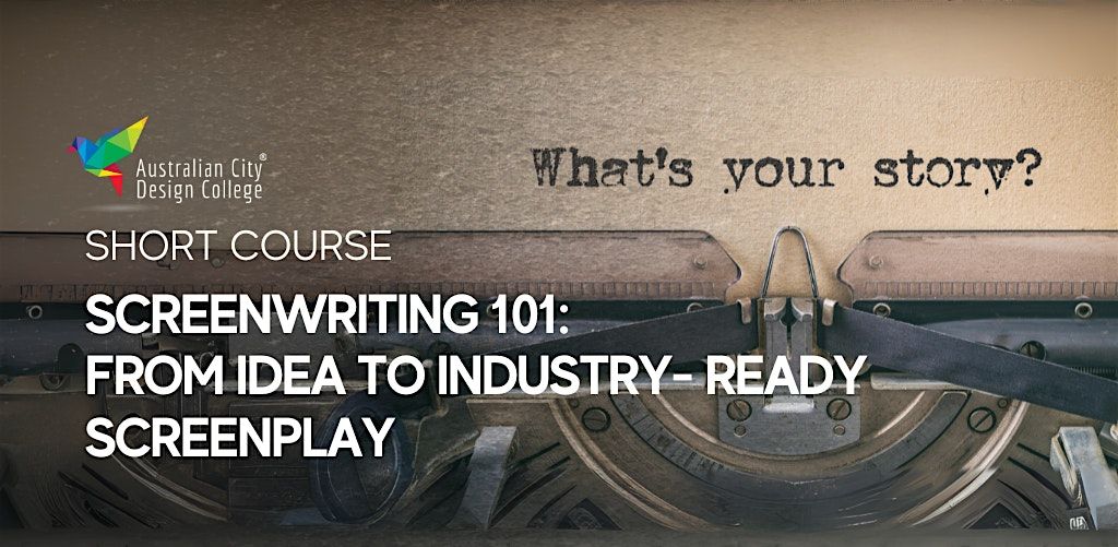 Screenwriting 101: From Idea to Industry - Ready Screenplay