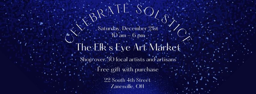 Celebrate Solstice- The Elk's Eye Art Market