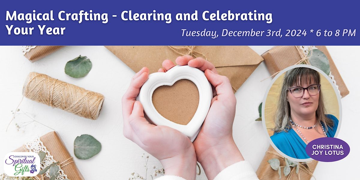 Magical Crafting - Clearing & Celebrating