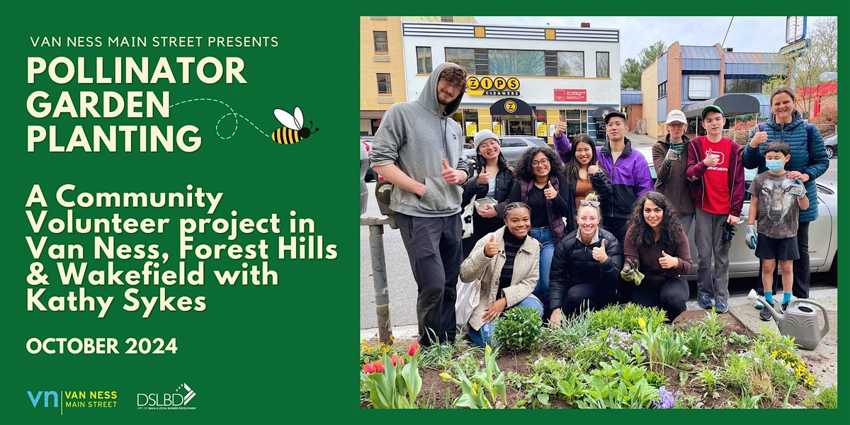 Pollinator Planting Volunteer Project with Van Ness Main Street