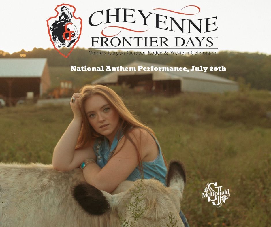 SJ McDonald at The Cheyenne Frontier Days (National Anthem)