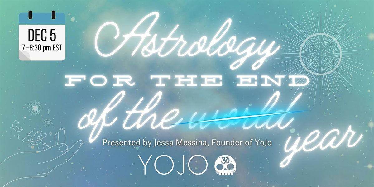 Astrology for the End of the World\u2026Year