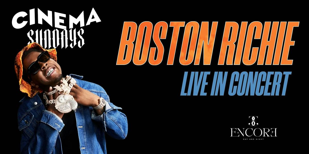 Boston Richie Live in Concert at The Encore | Cinema Sundays