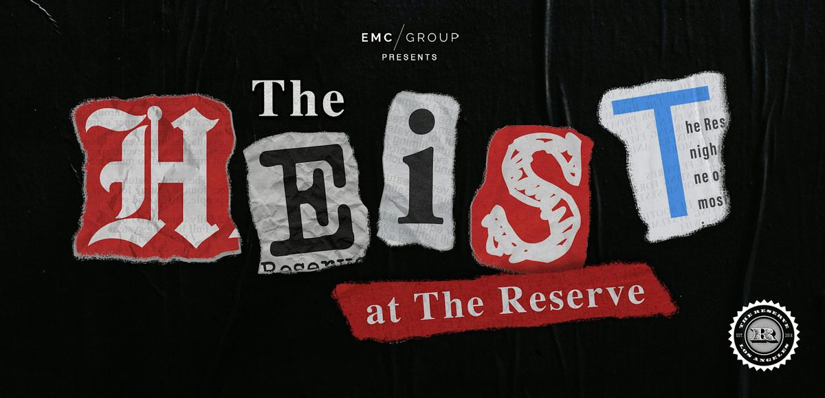 EMC Presents The Heist on Saturdays
