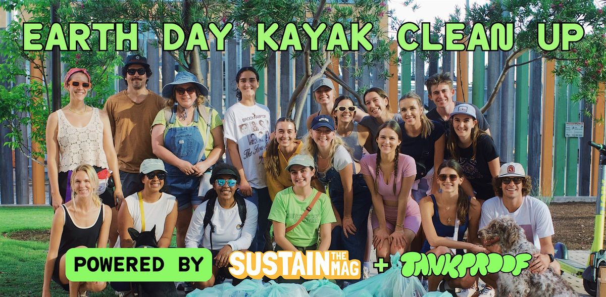 Earth Week Kayak Clean-Up with Tankproof & SUSTAIN THE MAG