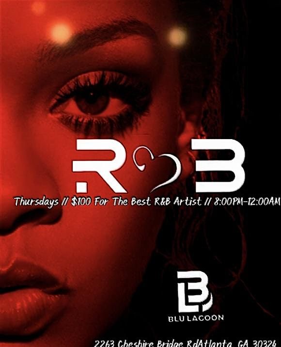 R&B Artist Thursday Nights \u201c$100 For The Best R&B Artist\u201d @BluLagoonAtlanta
