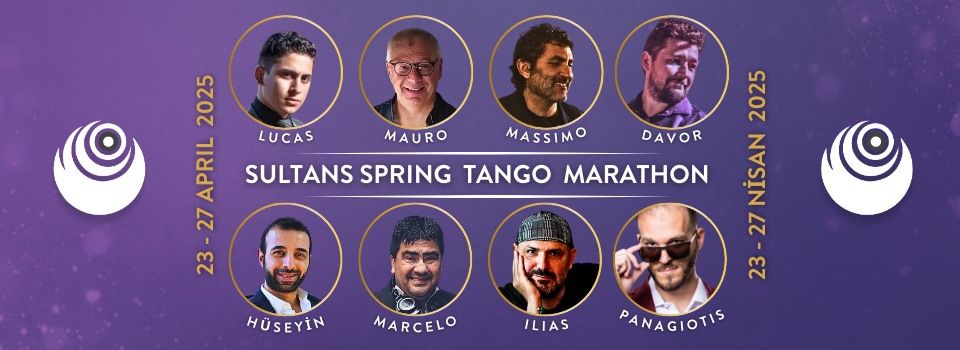 Sultans of Istanbul Spring Tango Marathon 23-27 April 2025 