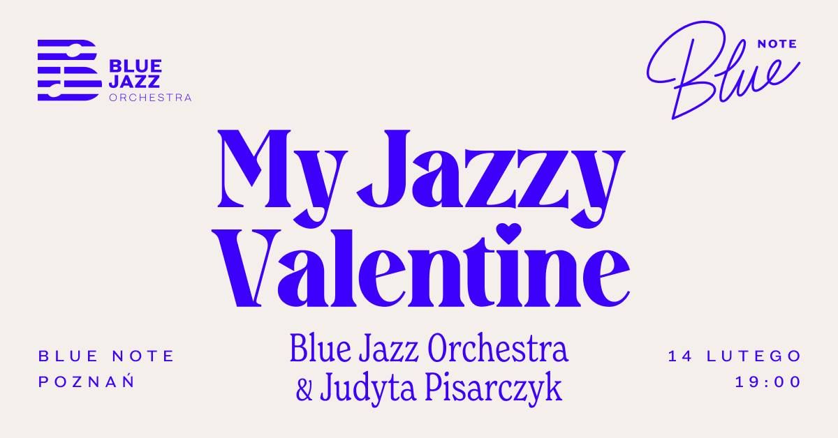 Blue Jazz Orchestra & Judyta Pisarczyk | My Jazzy Valentine | Blue Note Pozna\u0144 