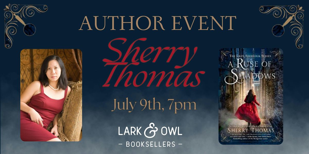 Sherry Thomas Author Event - A RUSE OF SHADOWS