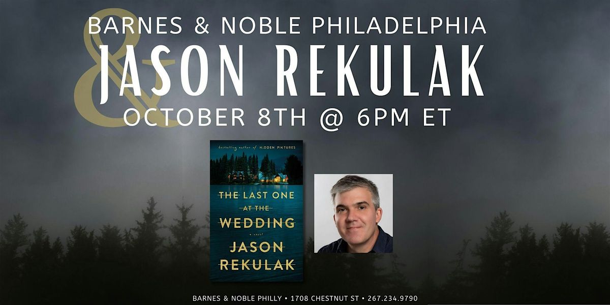 Jason Rekulak Celebrates THE LAST ONE AT THE WEDDING - B&N Philadelphia