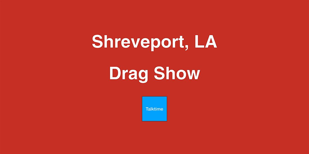 Drag Show - Shreveport