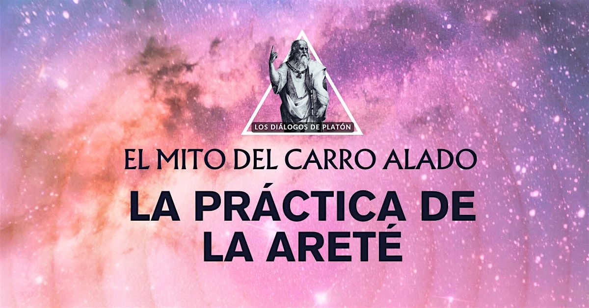 El mito del carro alado y la pr\u00e1ctica de la Aret\u00e9