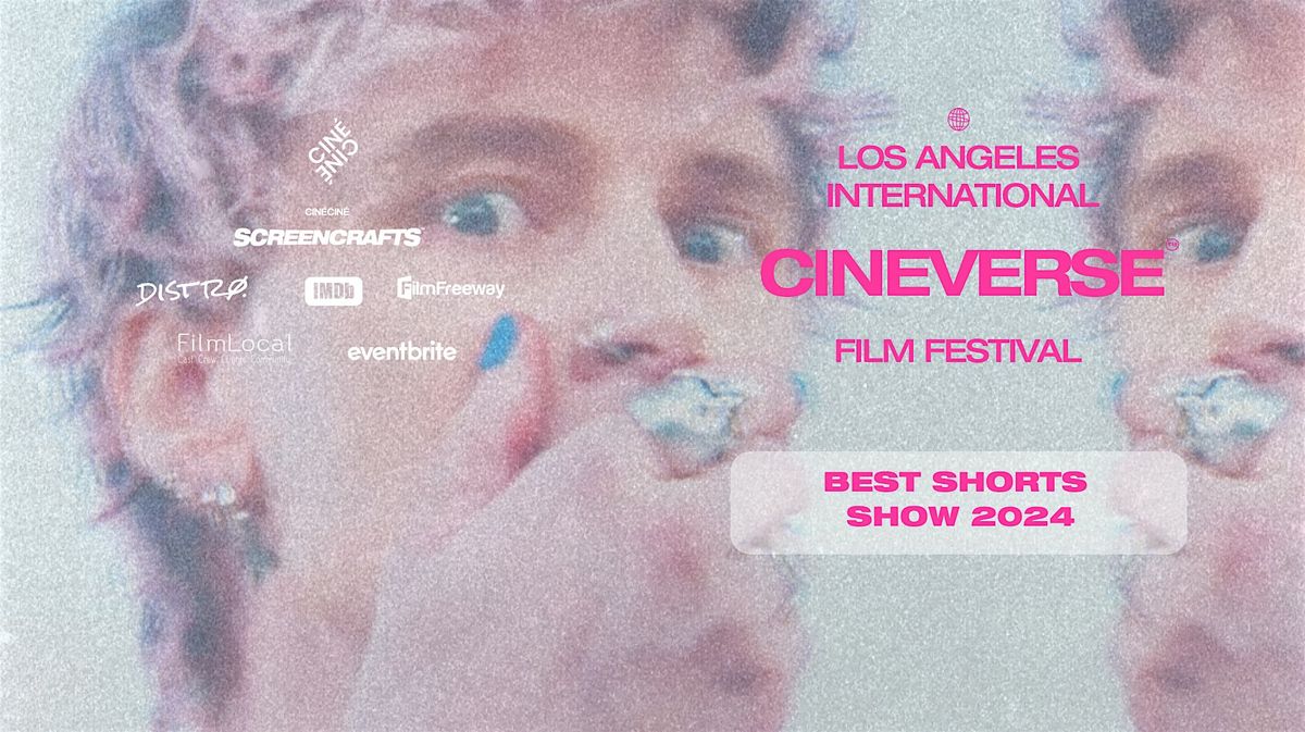 Los Angeles International CINEVERSE Film Fest - BEST SHORTS