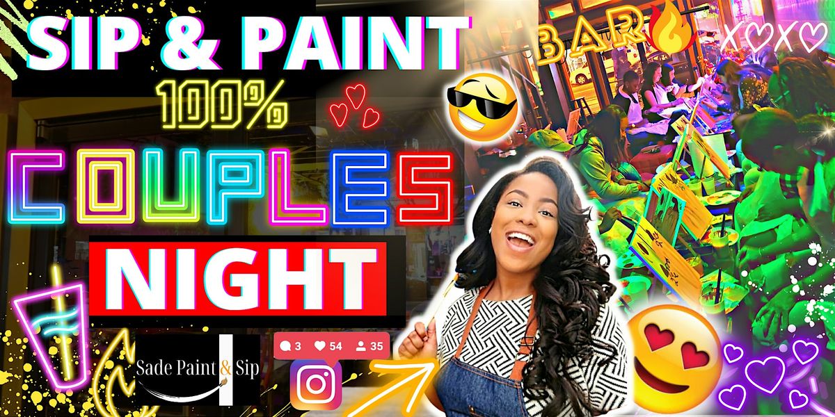 COUPLES NIGHT| SIP AND PAINT | GROWN & SEXY| 7:30PM - 9:30PM| PAINT AND SIP