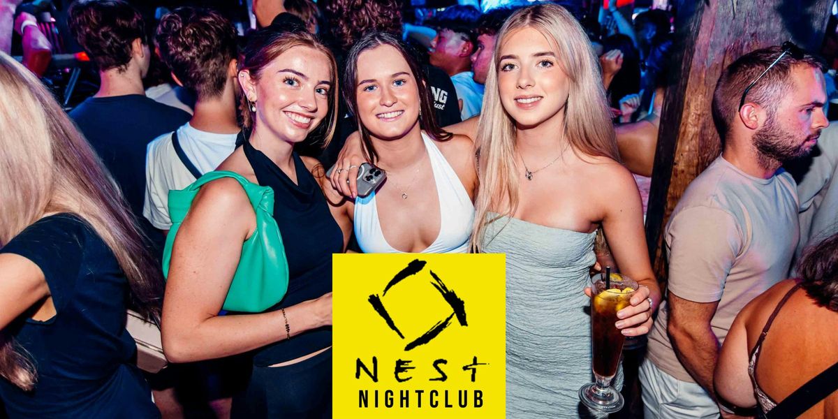 SATURDAYS @ NEST| LADIES FREE + 1 FREE DRINK B4 11PM