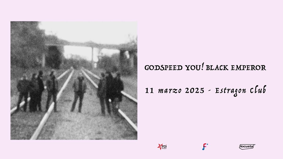 11.03 | Godspeed You! Black Emperor a Ferrara Sotto Le Stelle - Estragon Club