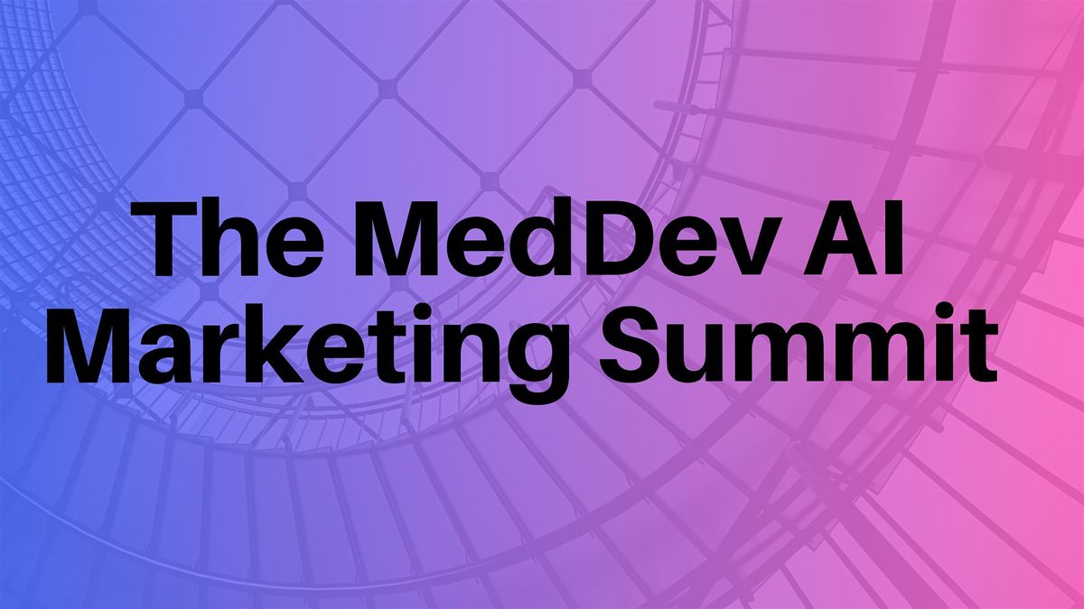 The MedDev AI Marketing Summit