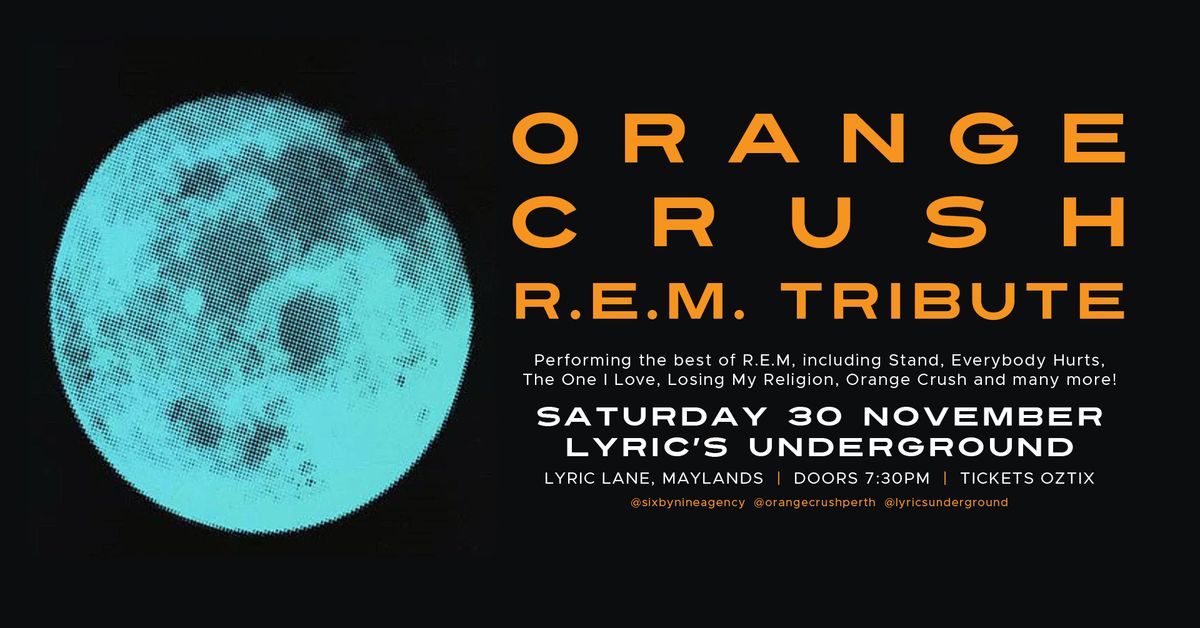 ORANGE CRUSH - R.E.M. Tribute | Lyric's Underground, Maylands WA