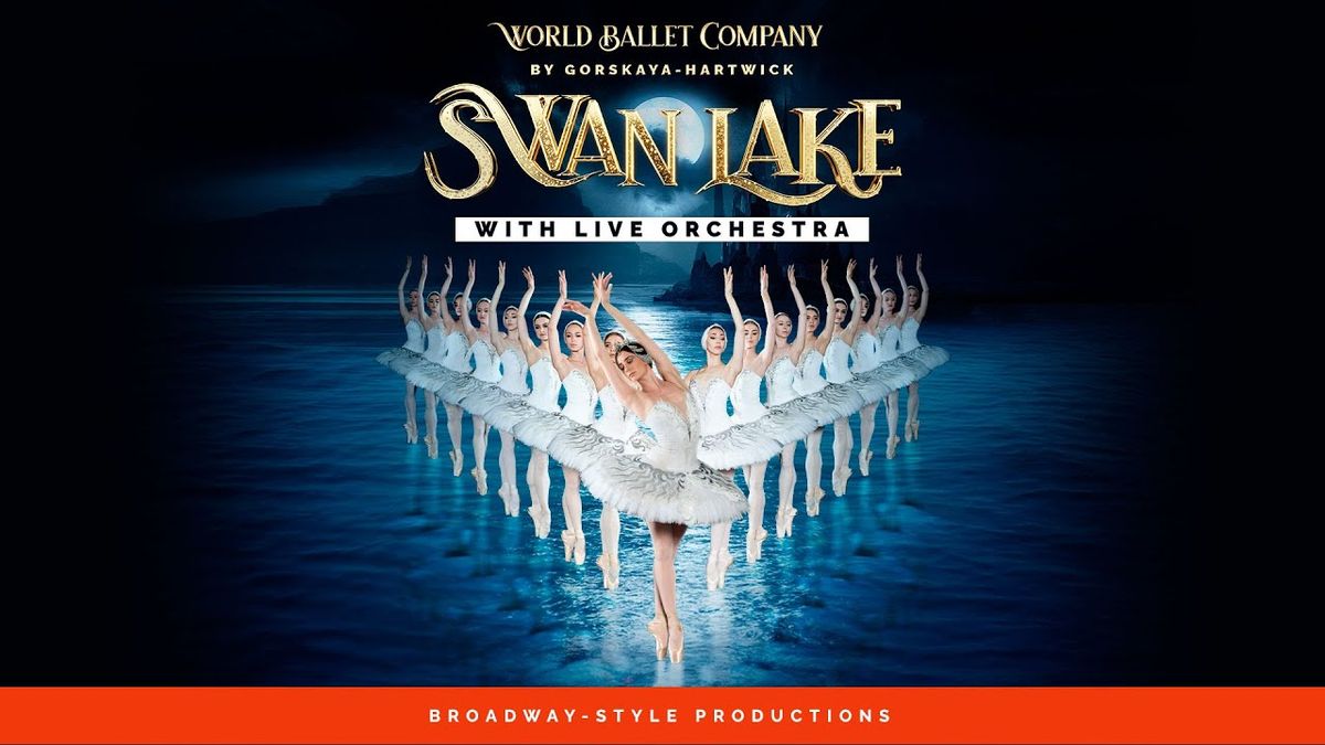 World Ballet Company - Swan Lake with LIVE Orchestra at State Theatre Minneapolis