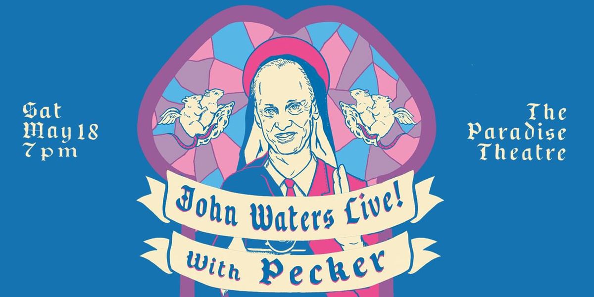 John Waters LIVE! w\/ Pecker