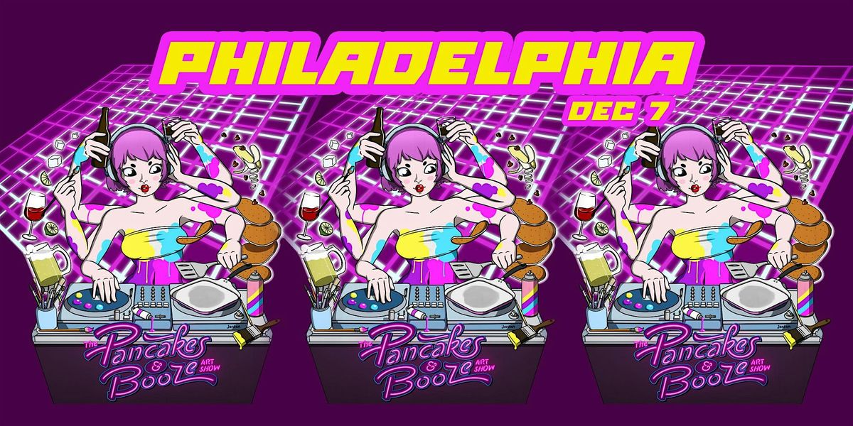 The Philadelphia Pancakes & Booze Art Show (Artist and Vendor Reservations)