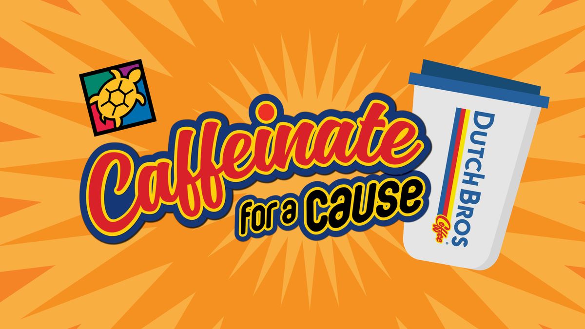 Caffeinate for a Cause!