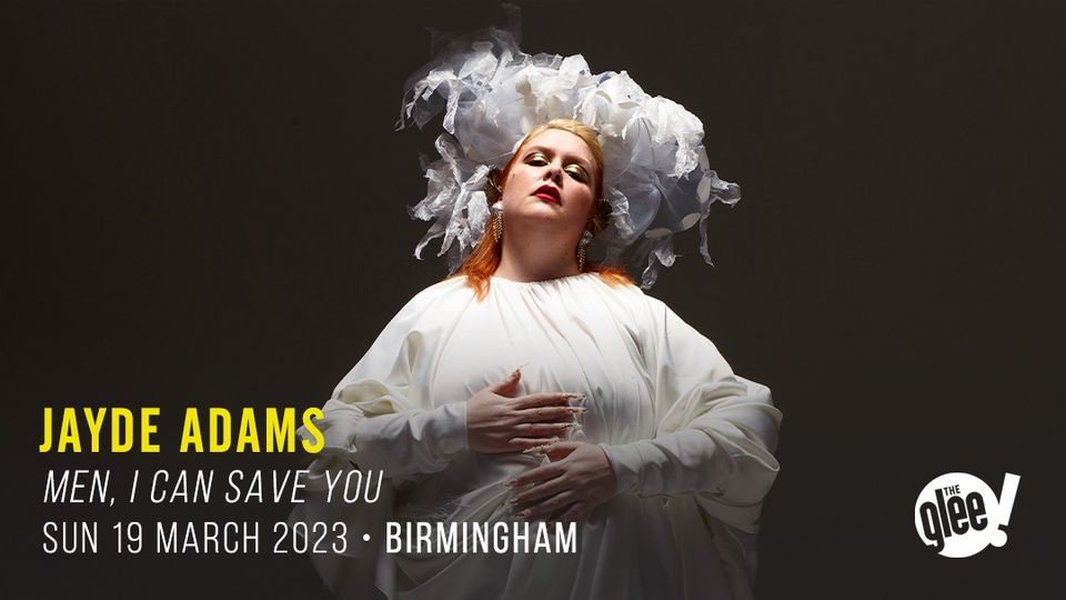 Jayde Adams: Men, I Can Save You - Birmingham