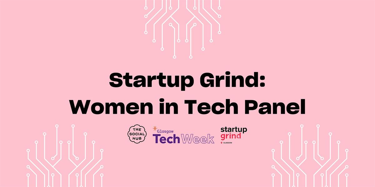 Startup Grind: Women in Tech Panel