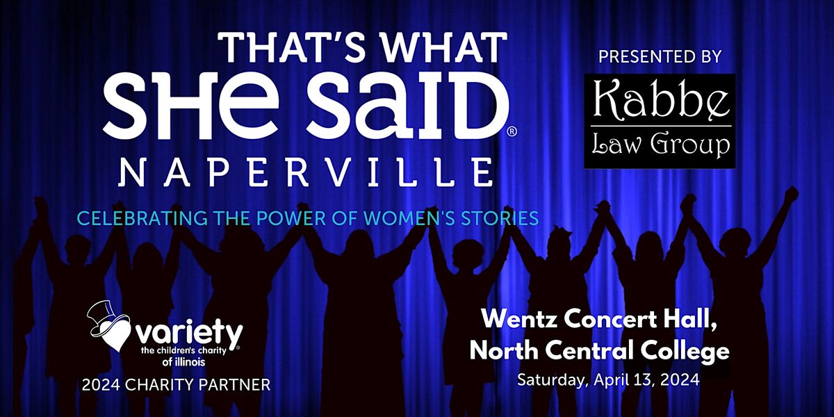 "That's What She Said" Naperville presented by Kabbe Law Group