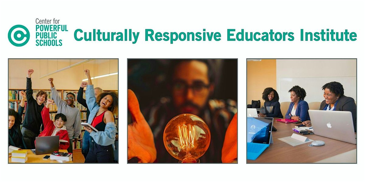 CPPS Presents: Culturally Responsive Educators Institute  July 23rd & 24th!