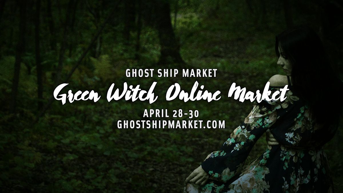 Ghost Ship Market presents the Green Witch Online Market