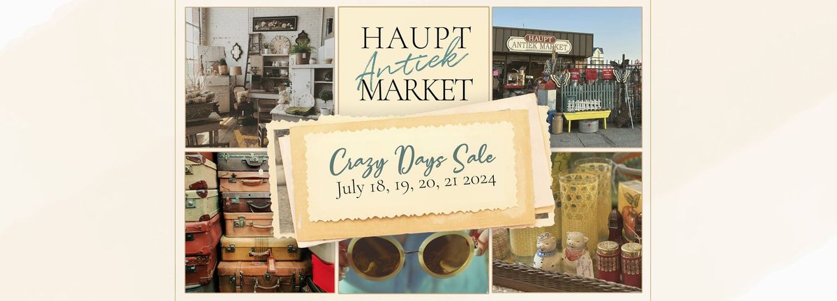 Haupt Antiek Market - July 18, 19, 20, 21, 2024 "Crazy Days"
