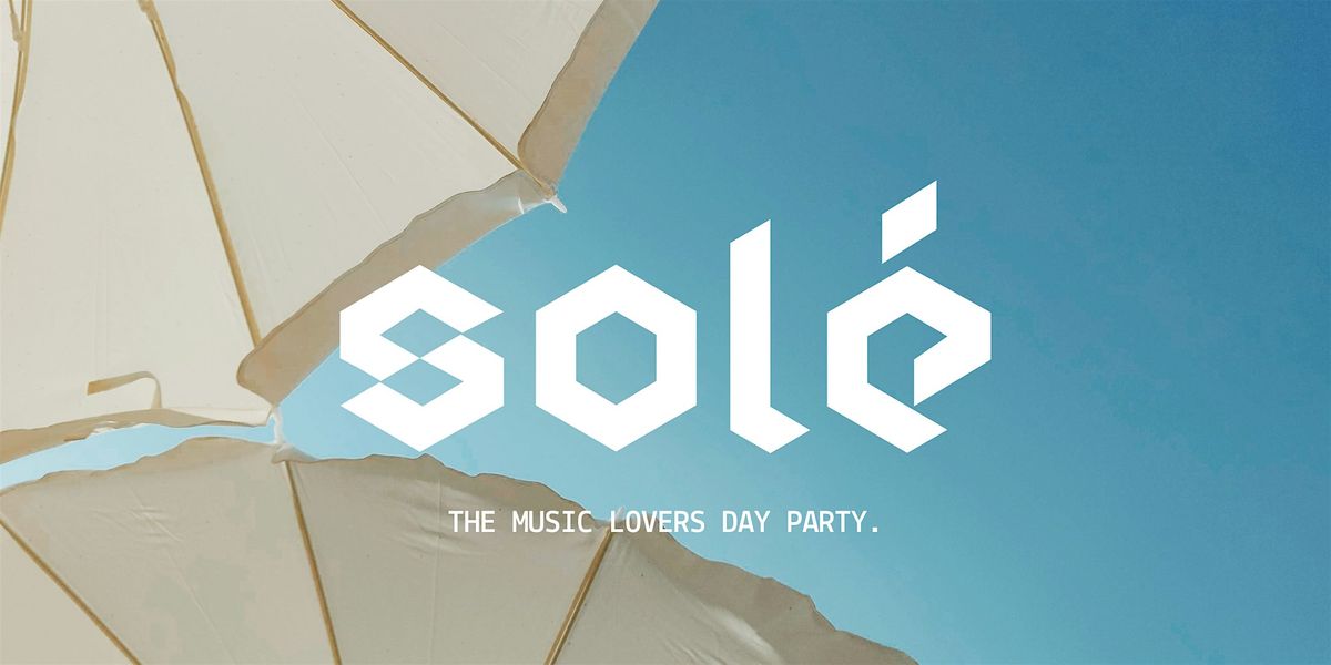 SOL\u00c9 - The Music Lovers Day Party.