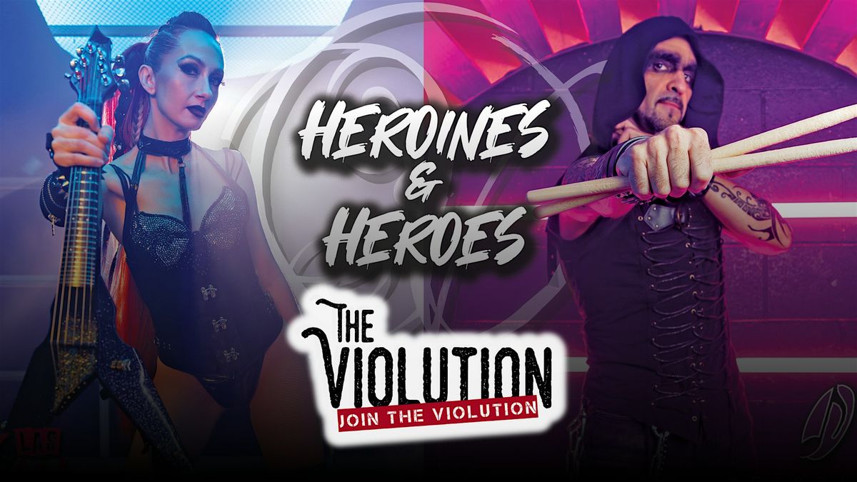 The Violution: Heroines & Heroes