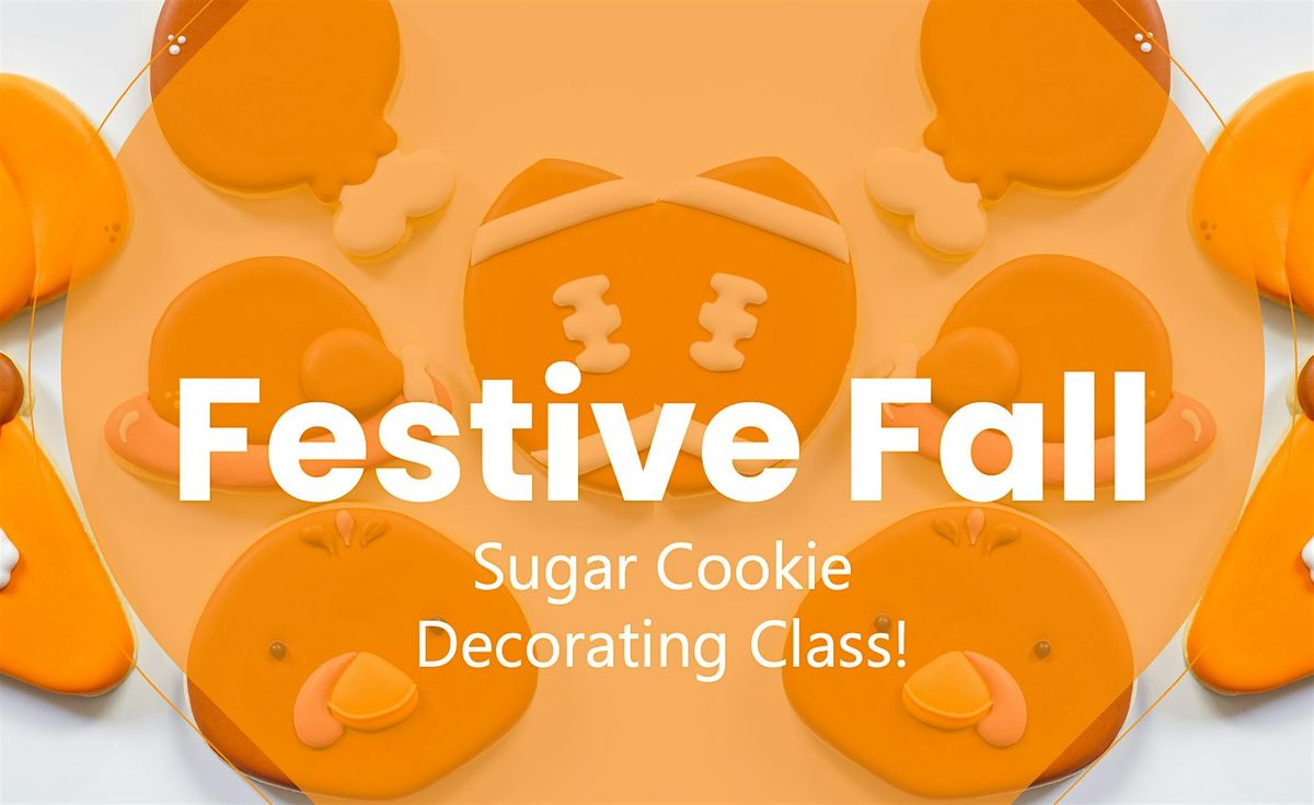 November 16th - 10am - Festive Fall Sugar Cookie Decorating Class