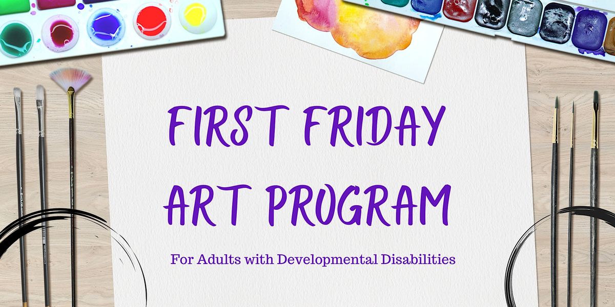 First Fridays Art Program for adults with developmental disabilities