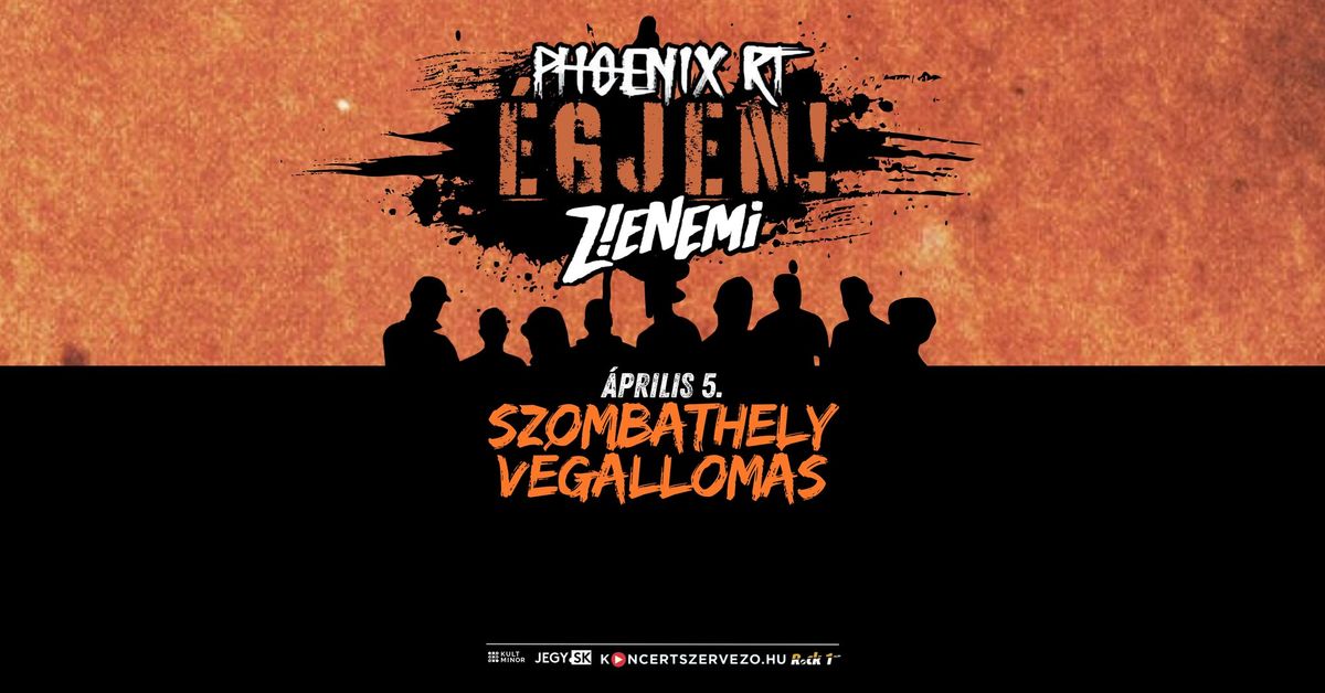 Z!ENEMi \/ PHOENIX RT \u2605 \u00c9GJEN! Tour \u2605 04.05. SZOMBATHELY