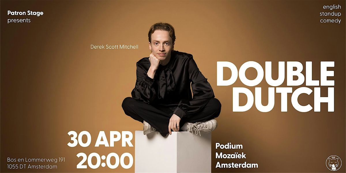 Double Dutch - Amsterdam Podium Mozaiek at 20:00 - English Stand up Comedy