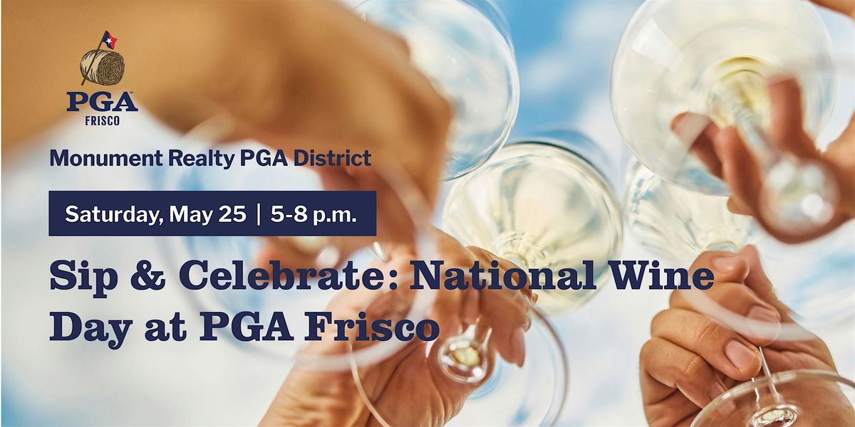 Sip & Celebrate: National Wine Day at PGA Frisco