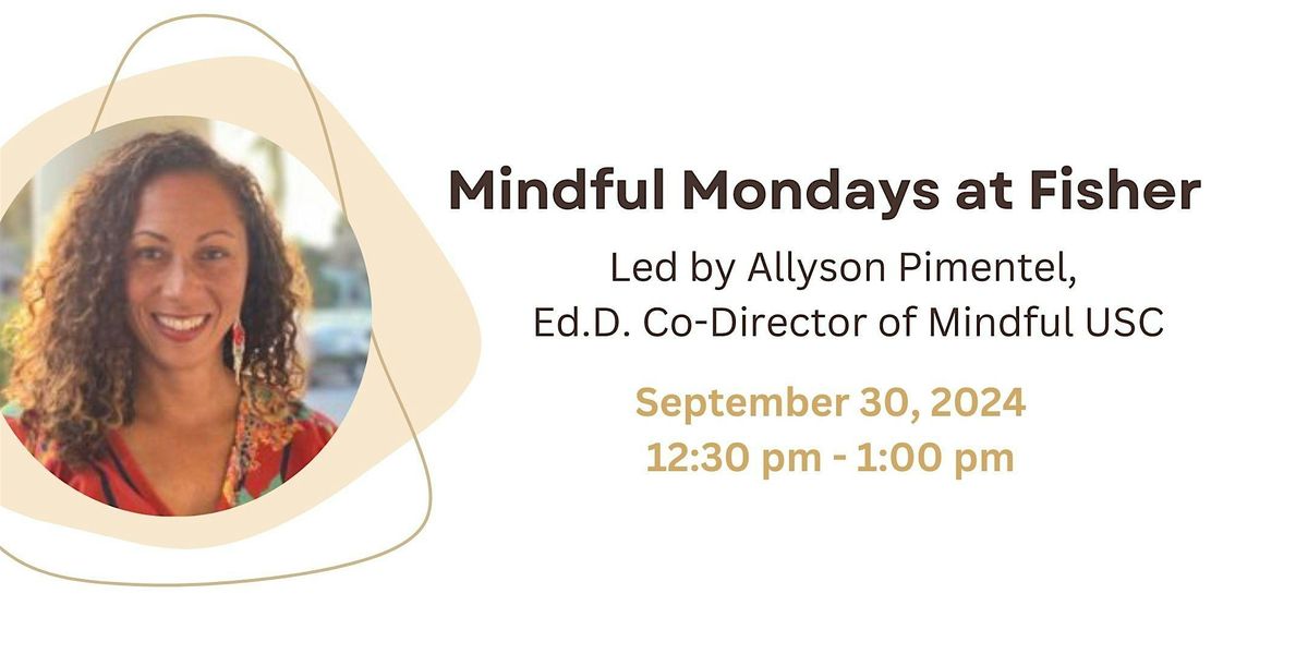 Mindful Mondays at Fisher