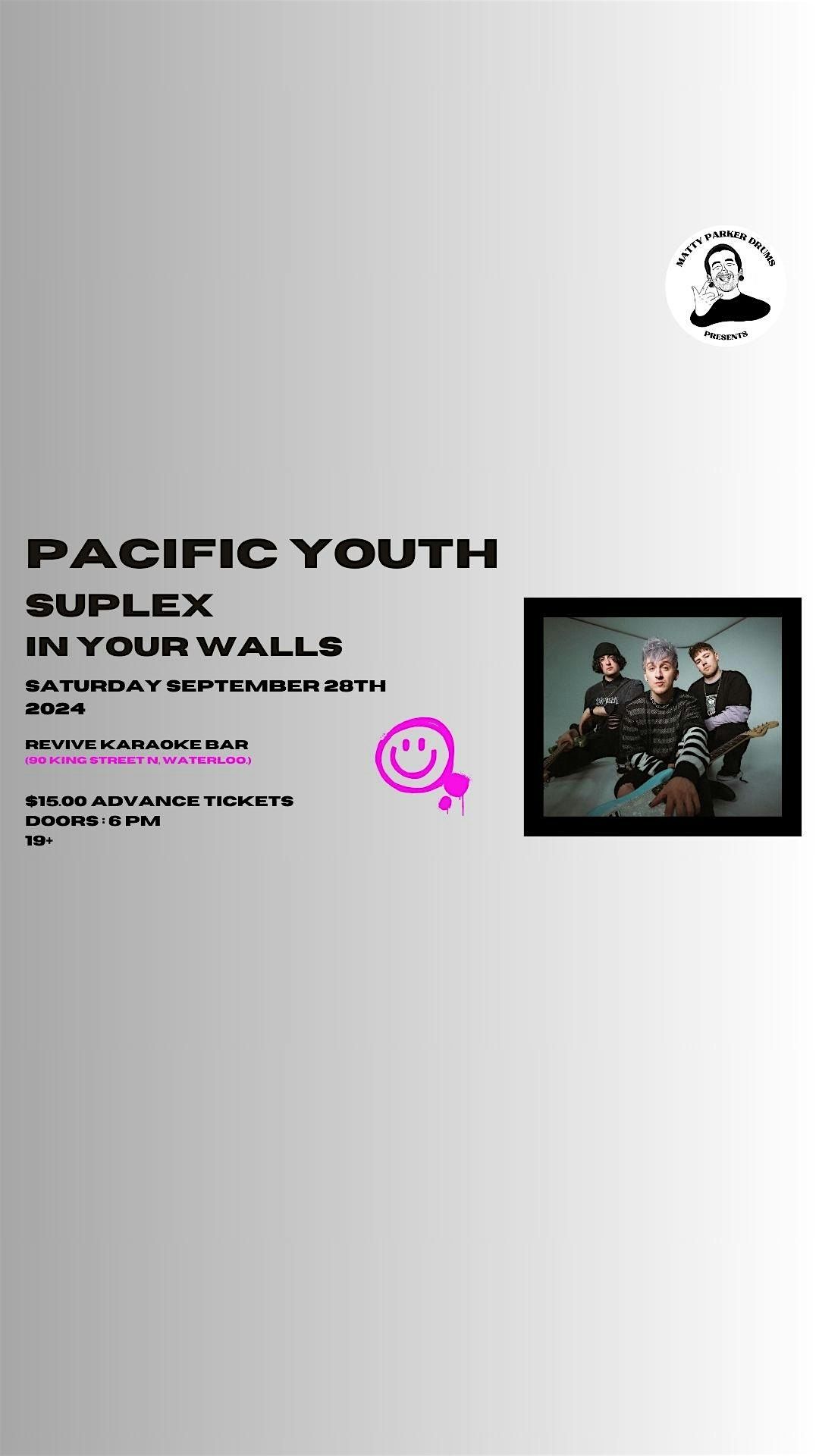 Pacific Youth, Suplex & In Your Walls @ Revive Karaoke Bar