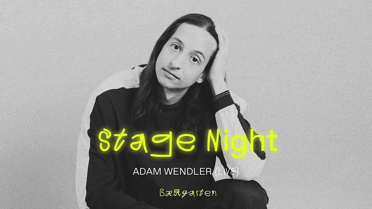 Stage Night w\/ Adam Wendler