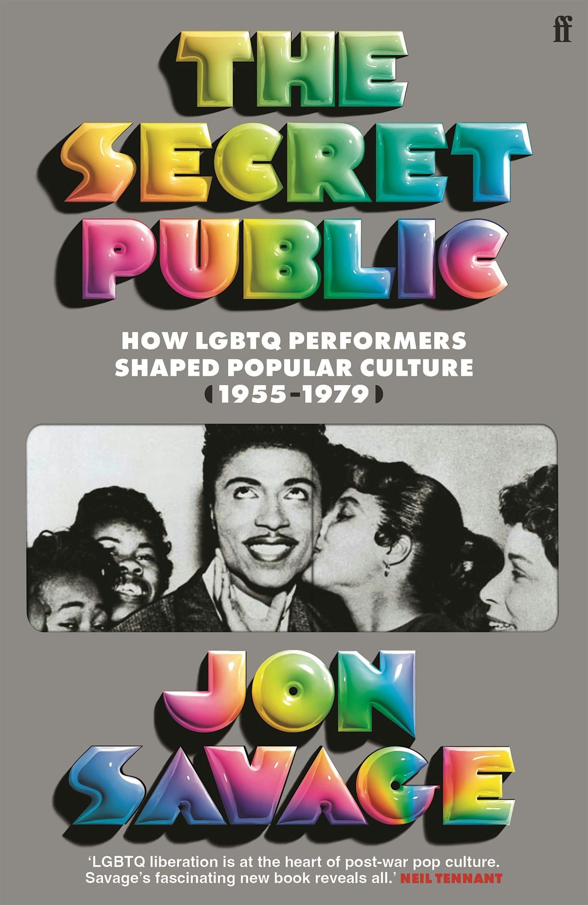 The Secret Public: How LGBTQ Performers Shaped Popular Culture - Jon Savage