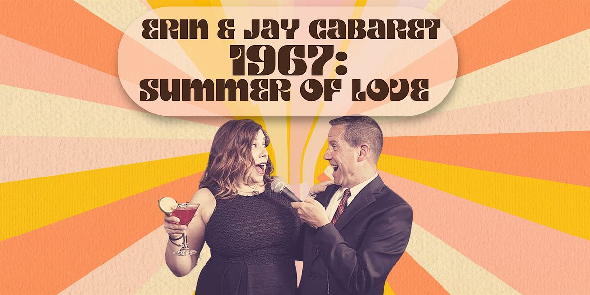 1967: Summer Of Love with Erin Schwab and Jay Fuchs
