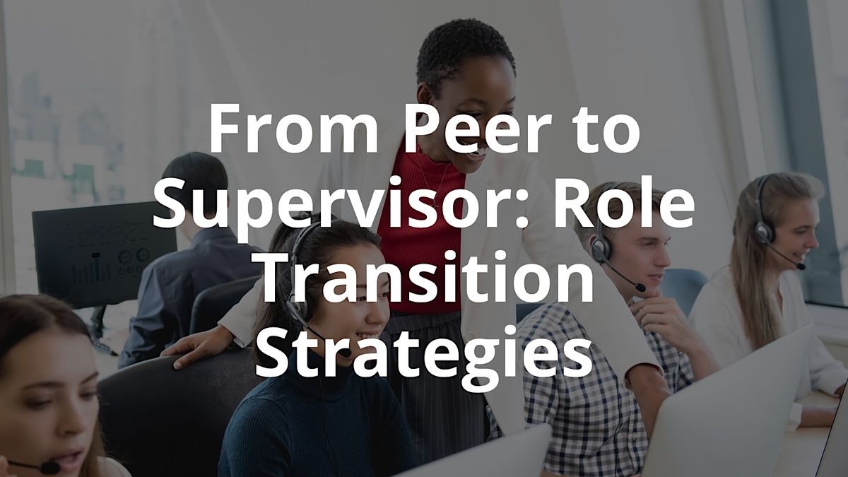 From Peer to Supervisor: Role Transition Strategies