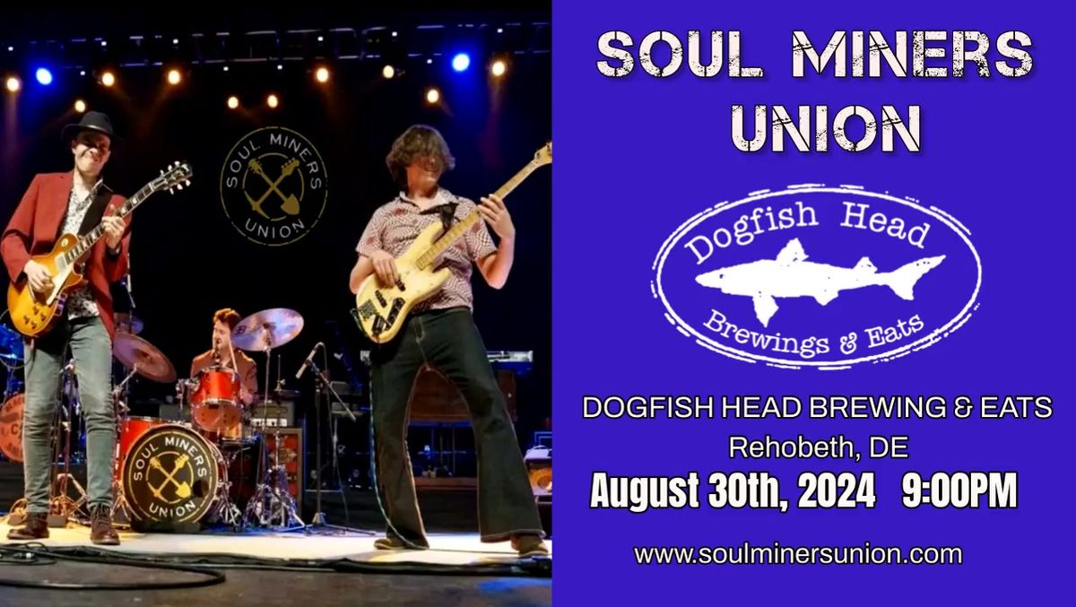 Soul Miners Union at Dogfish Head Brewings & Eats