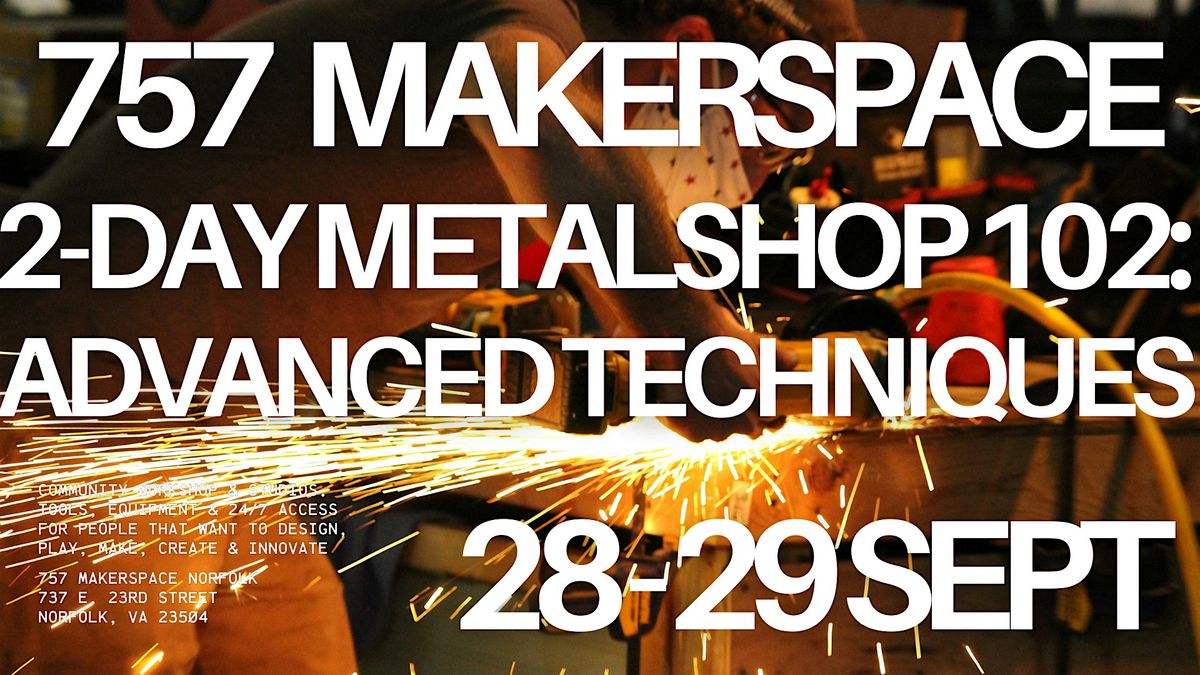 2-Day Metalshop 102: Advanced Techniques