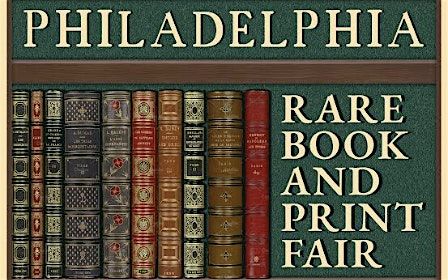Philadelphia Rare Book and Print Fair: Preview Night